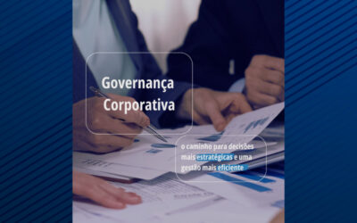 Governança Corporativa - o caminho para decisões mais estratégicas