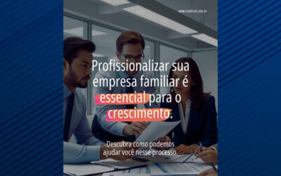 Profissionalizar sua empresa familiar é essencial para o crescimento.