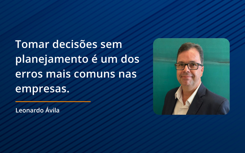 Tomar decisões sem planejamento é um dos erros mais comuns nas empresas
