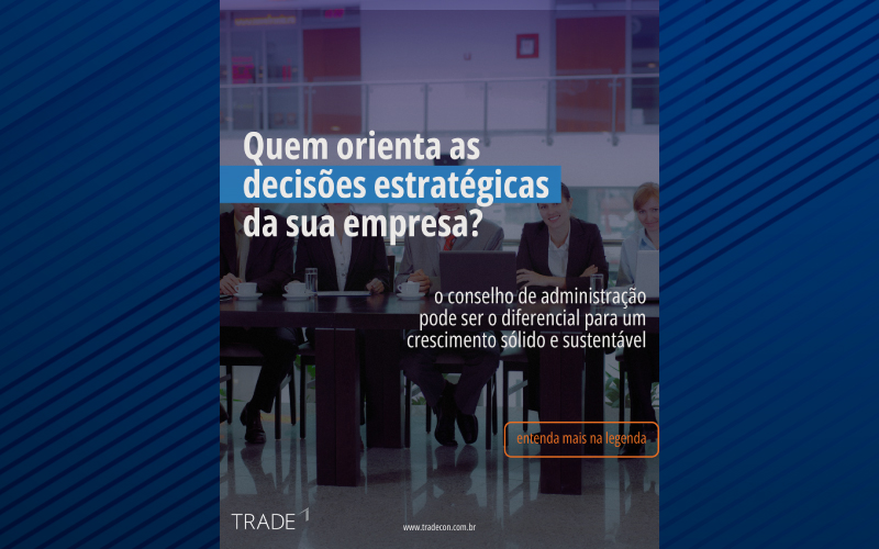 Quem orienta as decisões estratégicas da sua empresa?