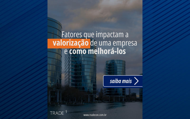 Fatores que impactam a valorização de uma empresa e como melhorá-los