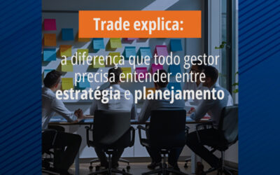 A diferença que todo gestor precisa entender entre estratégia e planejamento
