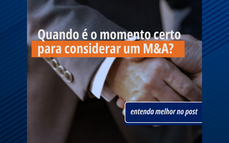 Fusões e aquisições: quando é o momento certo para considerar um M&A?