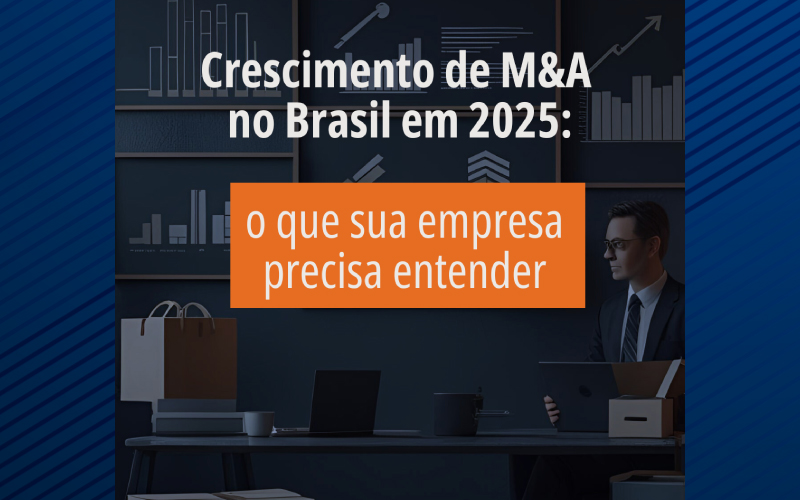 Crescimento de M&A no Brasil em 2025