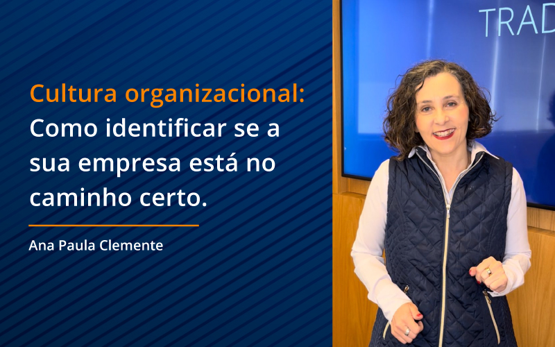 Cultura organizacional: Como identificar se a sua empresa está no caminho certo
