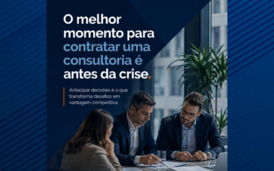 O melhor momento para contratar uma consultoria é antes da crise
