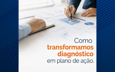 Como transformamos diagnóstico em plano de ação.