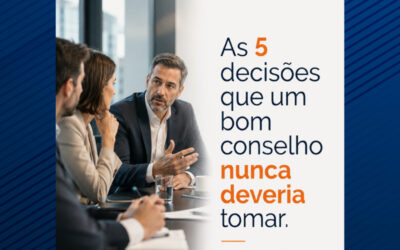As 5 decisões que um bom conselho nunca deveria tomar.